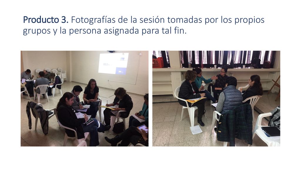 Producto 3. Fotografías de la sesión tomadas por los propios grupos y la persona asignada para tal fin.