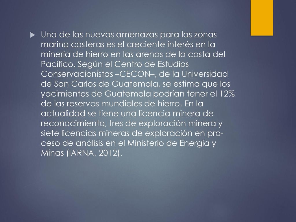 Una de las nuevas amenazas para las zonas marino costeras es el creciente interés en la minería de hierro en las arenas de la costa del Pacífico.