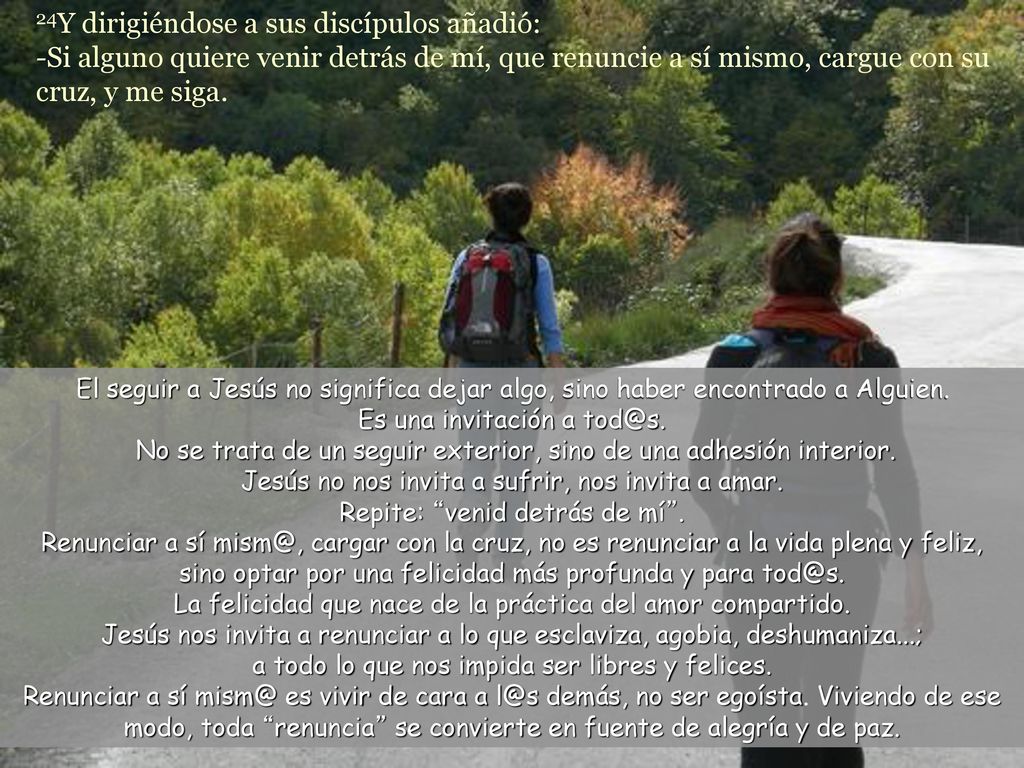 Jesús no nos invita a sufrir, nos invita a amar.
