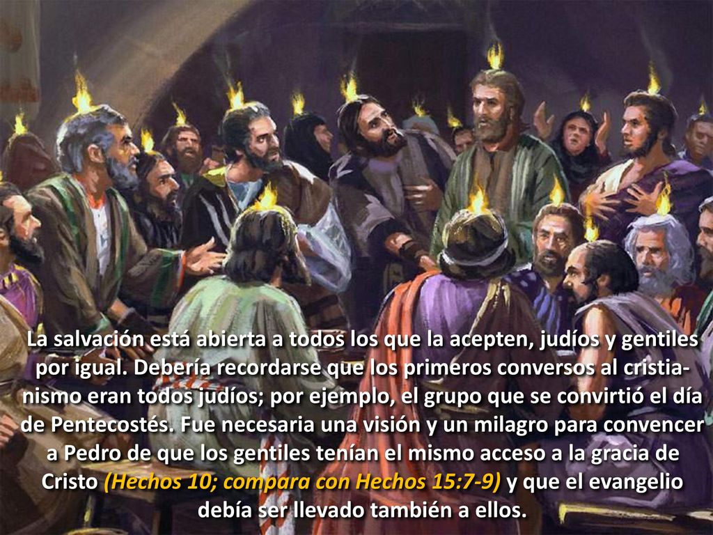 La salvación está abierta a todos los que la acepten, judíos y gentiles por igual.