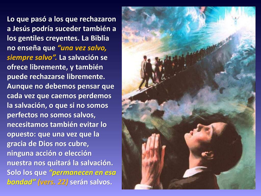Lo que pasó a los que rechazaron a Jesús podría suceder también a los gentiles creyentes.