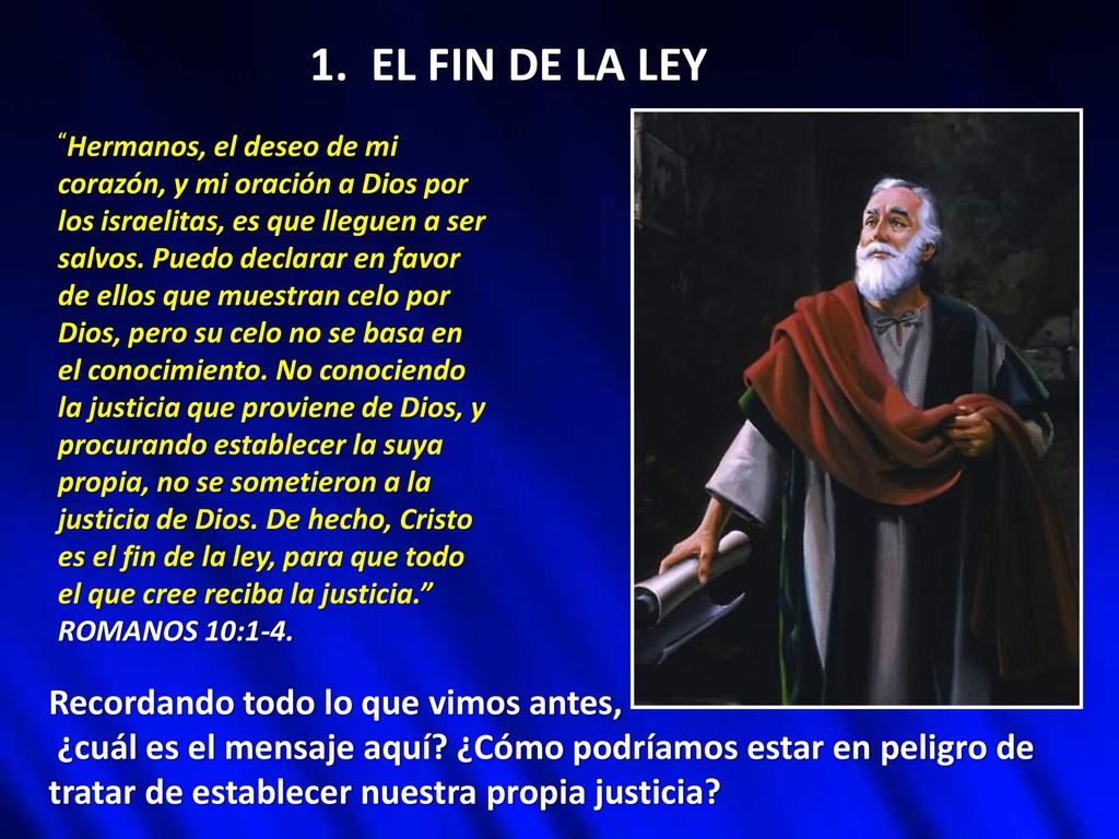 1. EL FIN DE LA LEY Recordando todo lo que vimos antes,