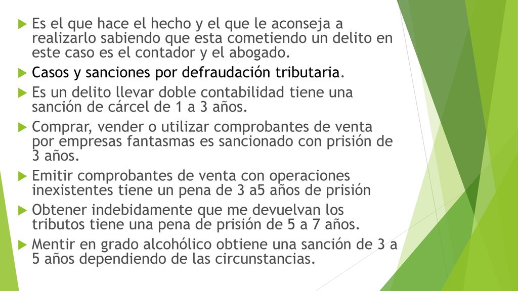Es el que hace el hecho y el que le aconseja a realizarlo sabiendo que esta cometiendo un delito en este caso es el contador y el abogado.