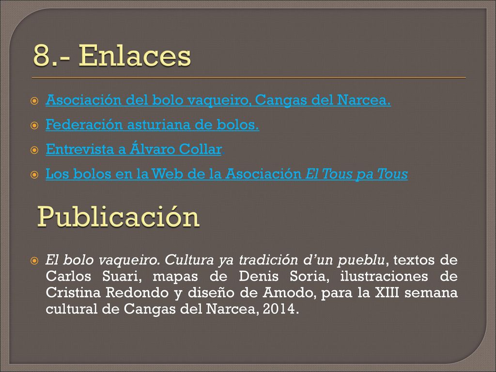 8.- Enlaces Asociación del bolo vaqueiro, Cangas del Narcea. Federación asturiana de bolos. Entrevista a Álvaro Collar.