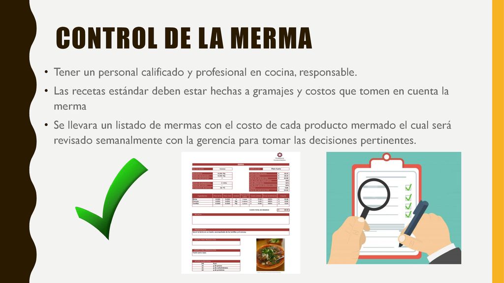 Control de la merma Tener un personal calificado y profesional en cocina, responsable.