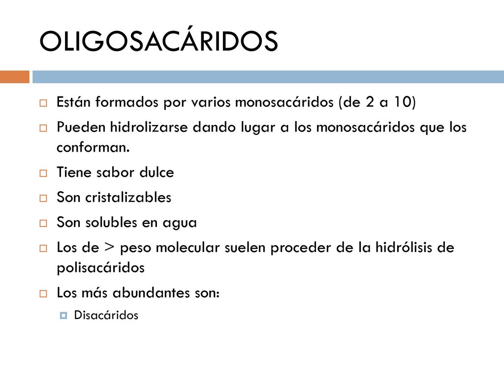 OLIGOSACÁRIDOS Están formados por varios monosacáridos (de 2 a 10)