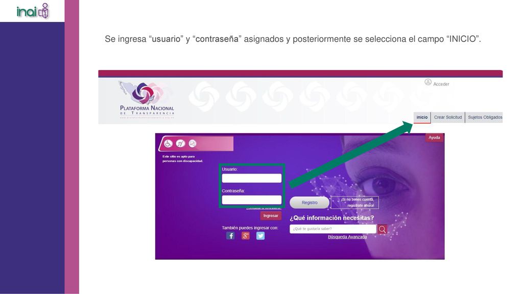 Se ingresa usuario y contraseña asignados y posteriormente se selecciona el campo INICIO .