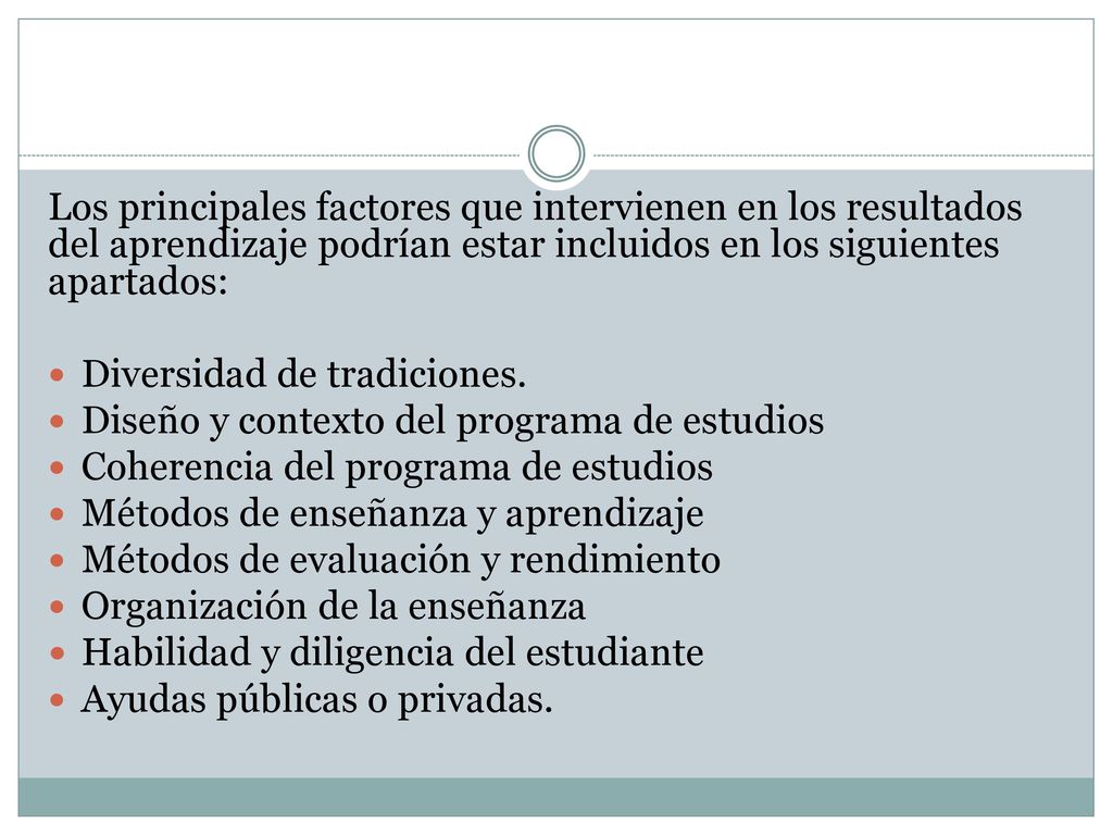 Los principales factores que intervienen en los resultados del aprendizaje podrían estar incluidos en los siguientes apartados: