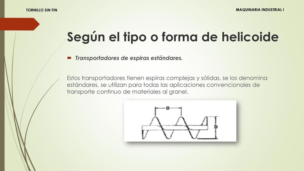 Según el tipo o forma de helicoide