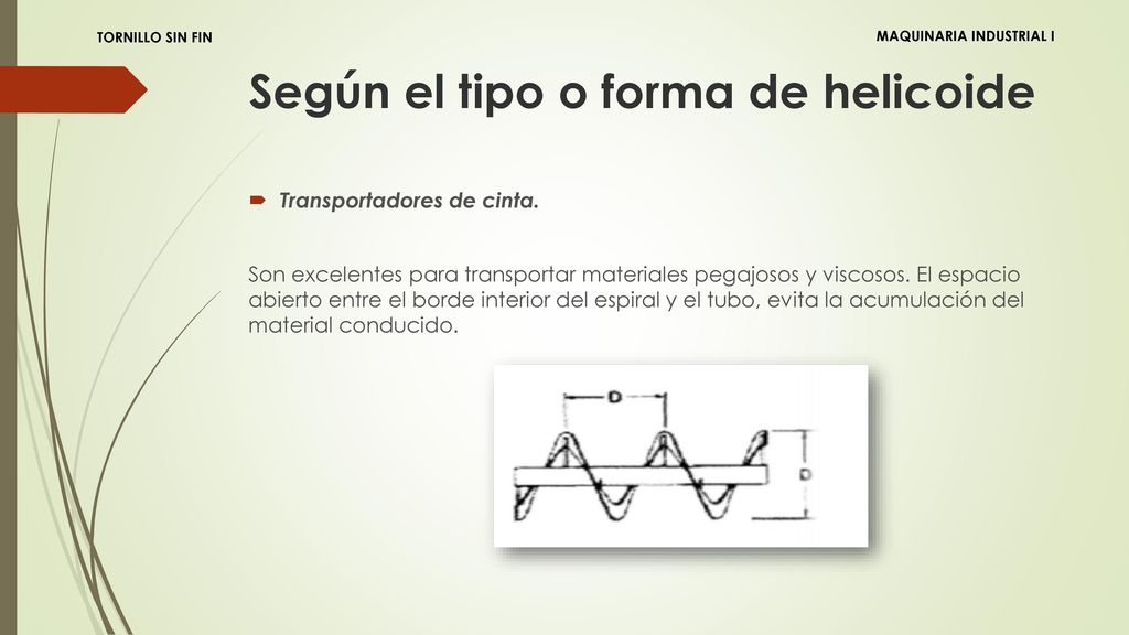 Según el tipo o forma de helicoide
