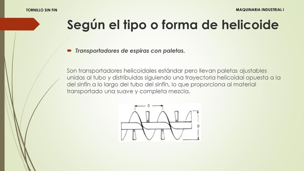 Según el tipo o forma de helicoide
