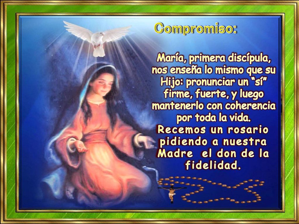 Recemos un rosario pidiendo a nuestra Madre el don de la fidelidad.