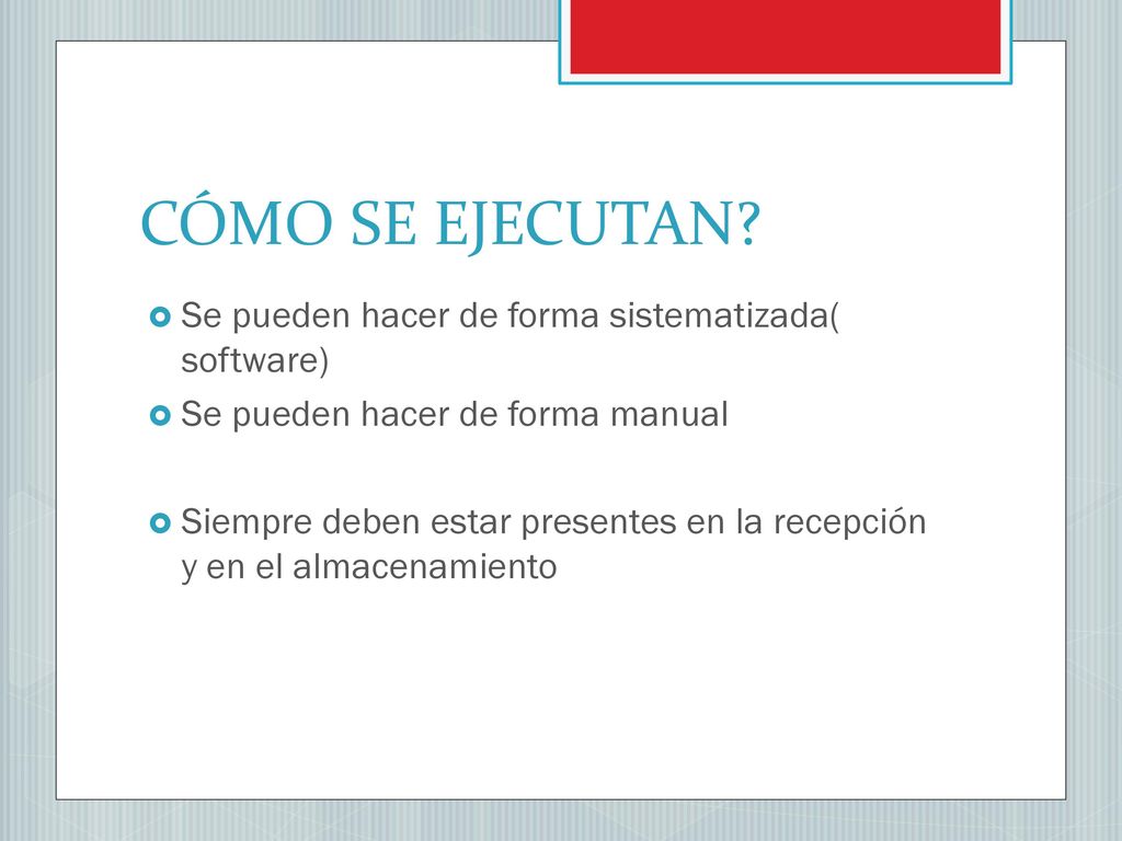 CÓMO SE EJECUTAN Se pueden hacer de forma sistematizada( software)