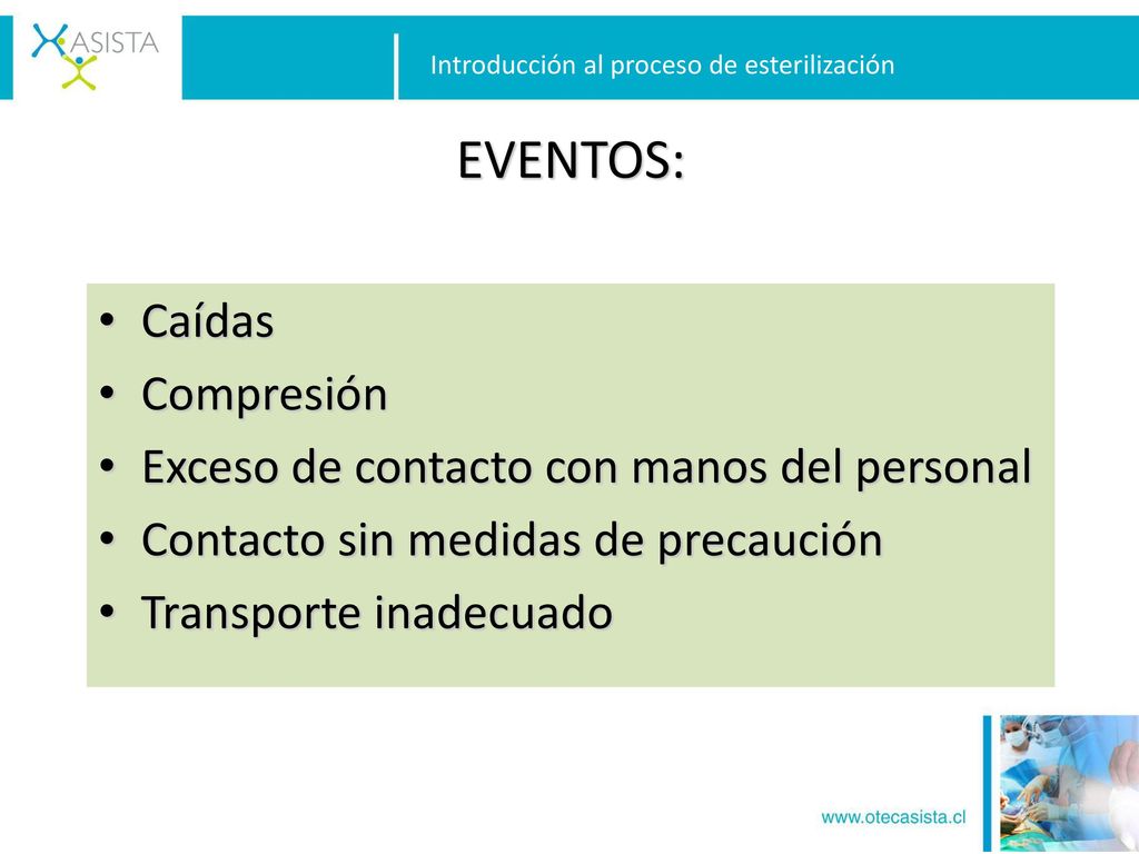 EVENTOS: Caídas Compresión Exceso de contacto con manos del personal