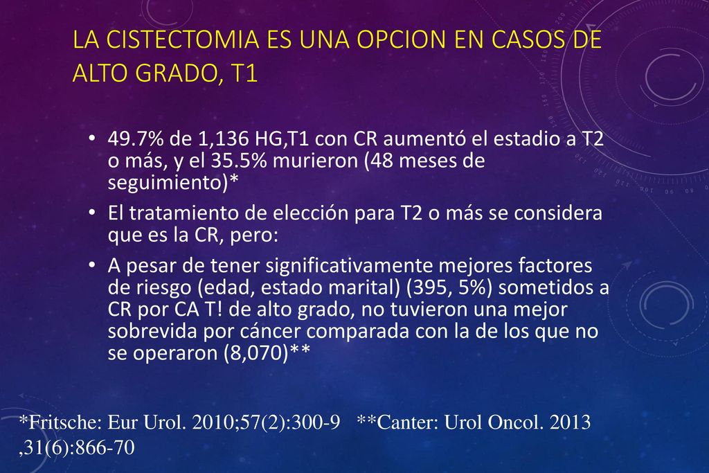 LA CISTECTOMIA ES UNA OPCION EN CASOS DE ALTO GRADO, T1