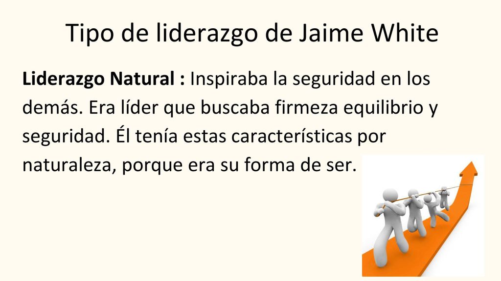 Tipo de liderazgo de Jaime White