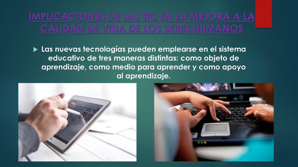 IMPLICACIONES DE LAS TIC EN LA MEJORA A LA CALIDAD DE VIDA DE LOS SERES HUMANOS