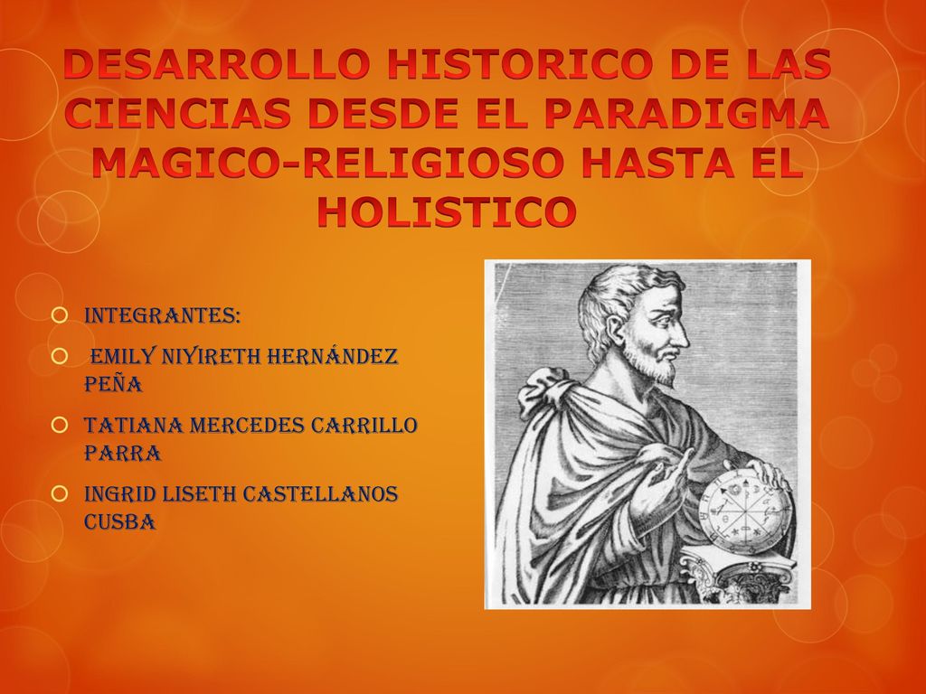 DESARROLLO HISTORICO DE LAS CIENCIAS DESDE EL PARADIGMA MAGICO-RELIGIOSO HASTA EL HOLISTICO