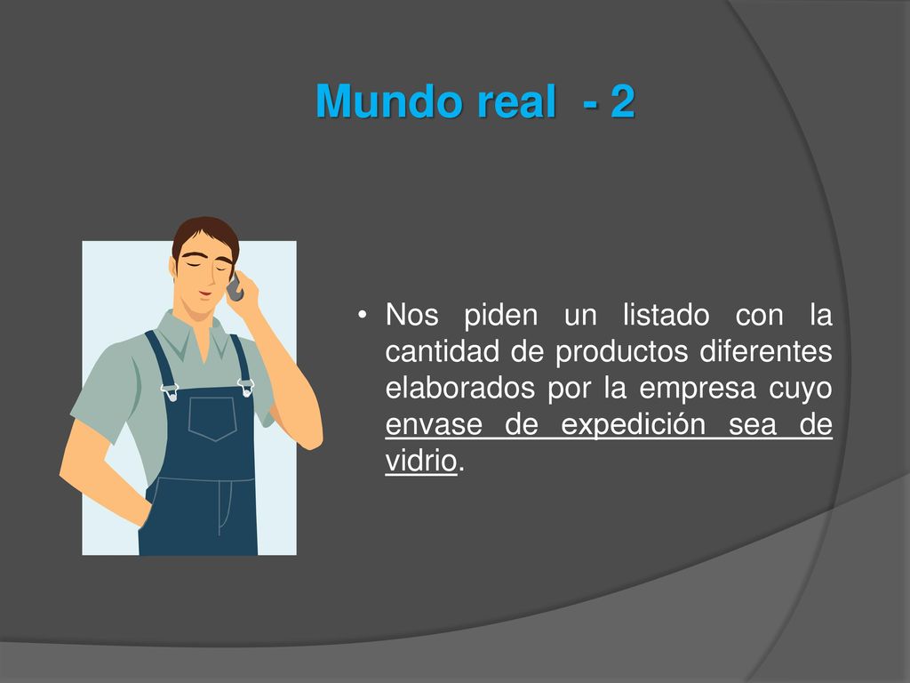 Mundo real - 2 Nos piden un listado con la cantidad de productos diferentes elaborados por la empresa cuyo envase de expedición sea de vidrio.
