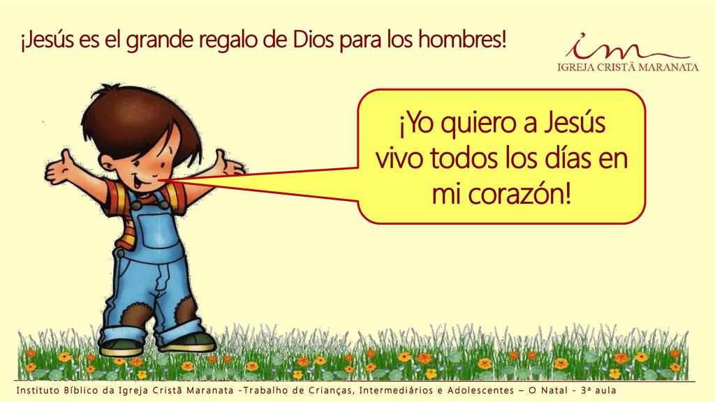 ¡Yo quiero a Jesús vivo todos los días en mi corazón!