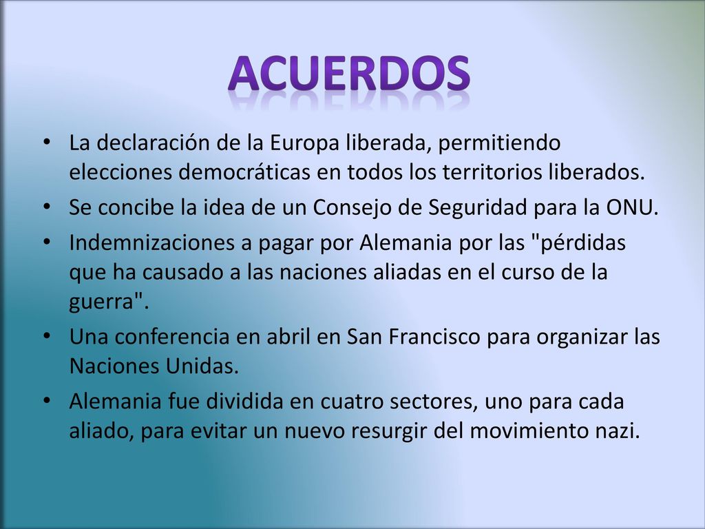 Acuerdos La declaración de la Europa liberada, permitiendo elecciones democráticas en todos los territorios liberados.