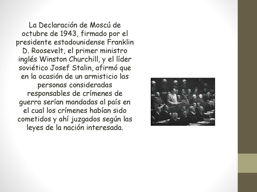 La Declaración de Moscú de octubre de 1943, firmado por el presidente estadounidense Franklin D.
