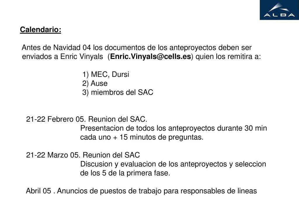 Calendario: Antes de Navidad 04 los documentos de los anteproyectos deben ser.
