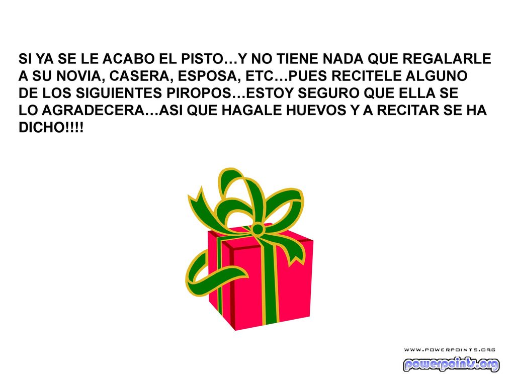 SI YA SE LE ACABO EL PISTO…Y NO TIENE NADA QUE REGALARLE
