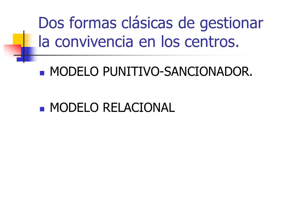 Dos formas clásicas de gestionar la convivencia en los centros.