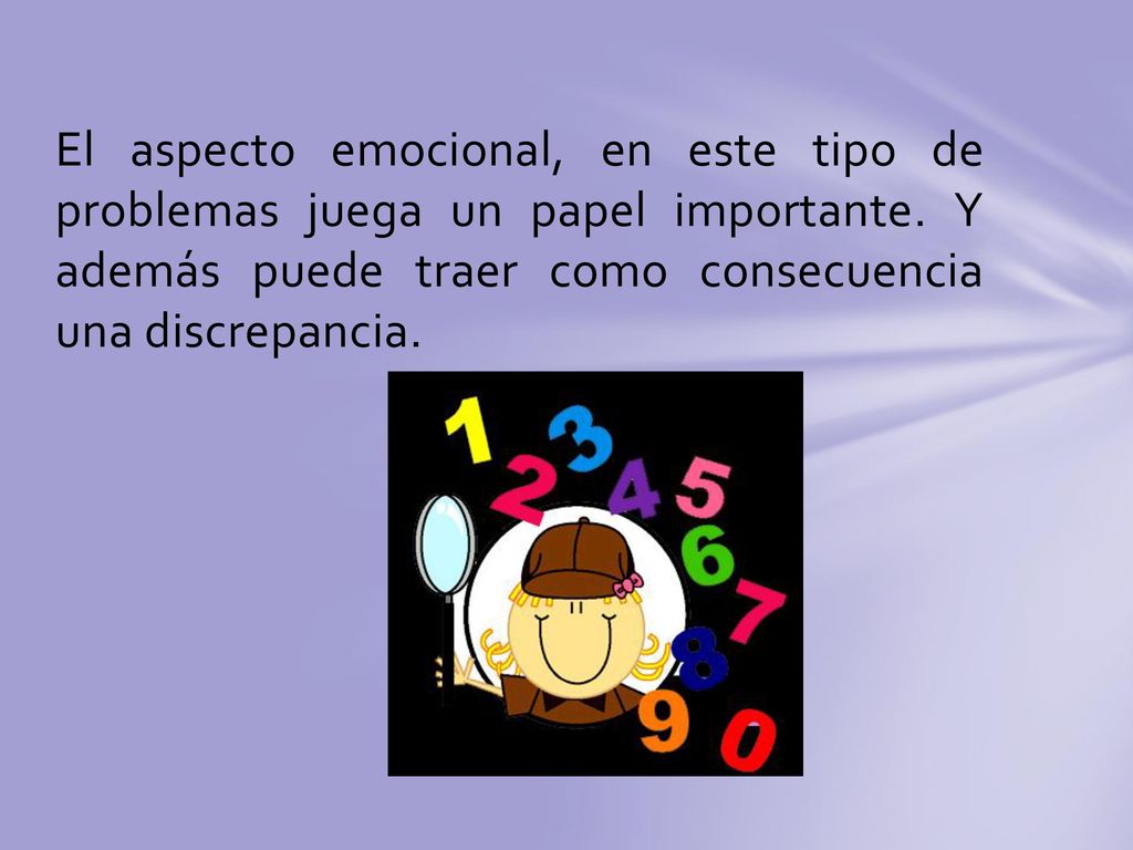 El aspecto emocional, en este tipo de problemas juega un papel importante.