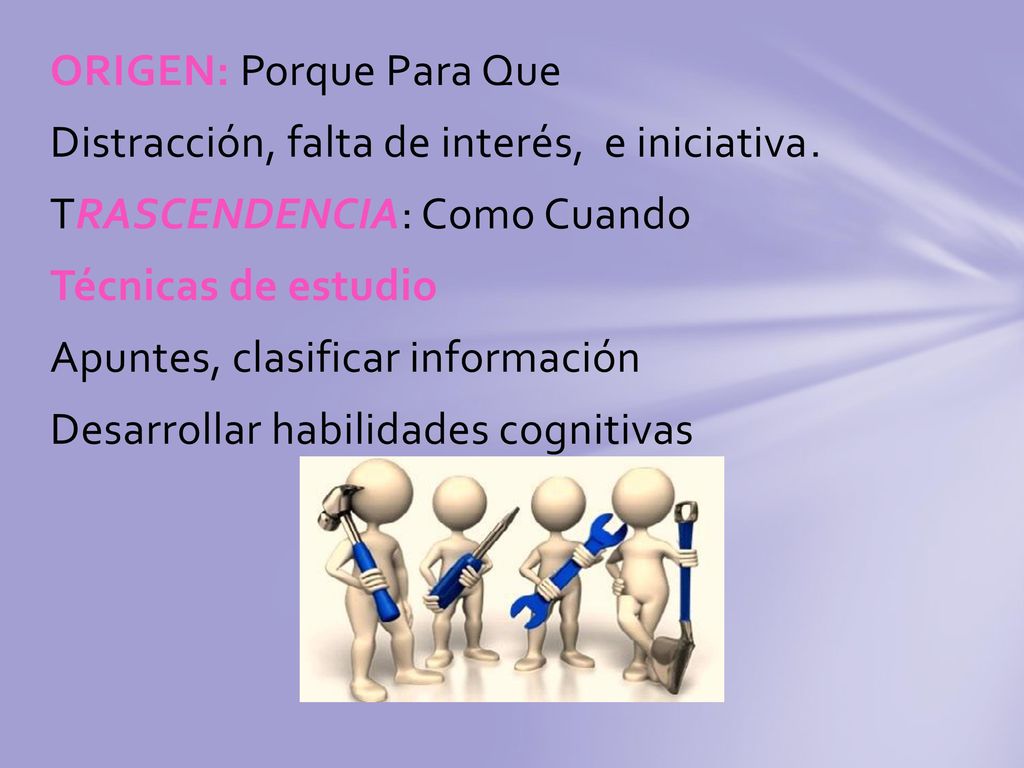 ORIGEN: Porque Para Que Distracción, falta de interés, e iniciativa
