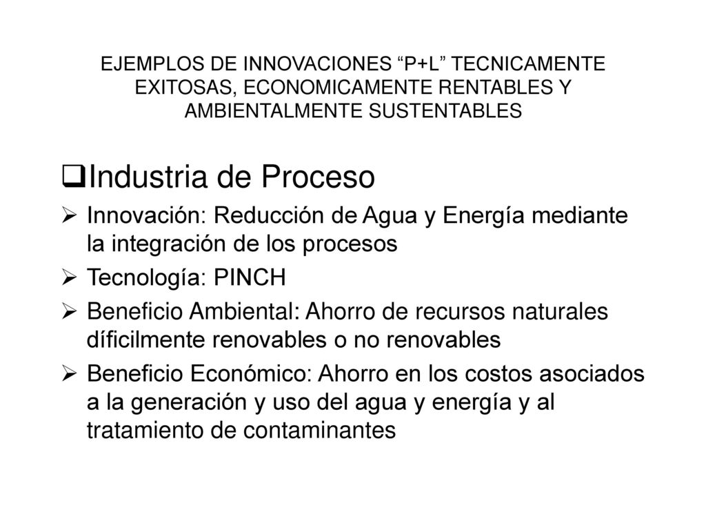 EJEMPLOS DE INNOVACIONES P+L TECNICAMENTE EXITOSAS, ECONOMICAMENTE RENTABLES Y AMBIENTALMENTE SUSTENTABLES