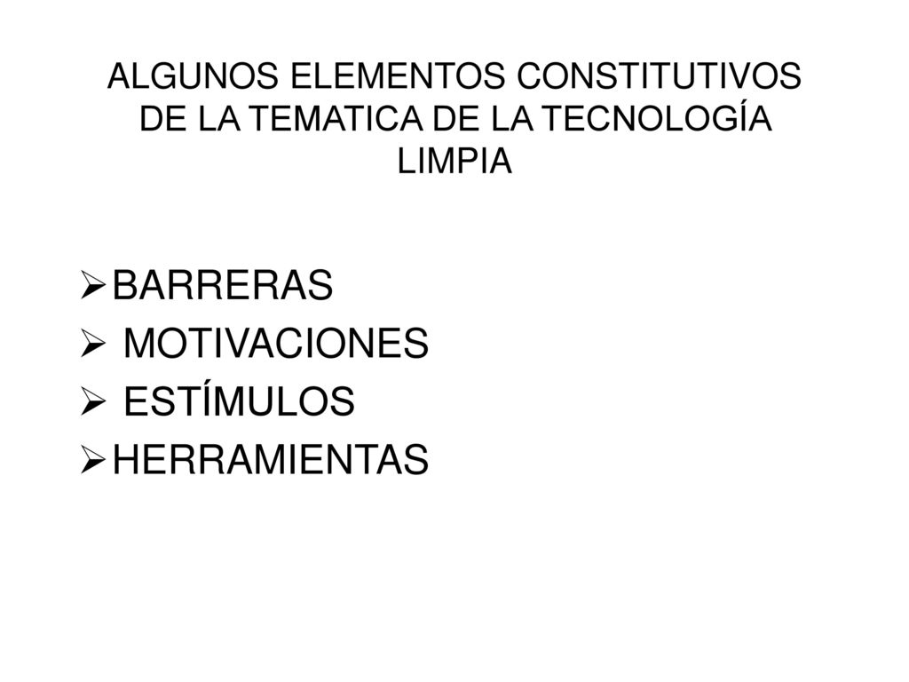 ALGUNOS ELEMENTOS CONSTITUTIVOS DE LA TEMATICA DE LA TECNOLOGÍA LIMPIA