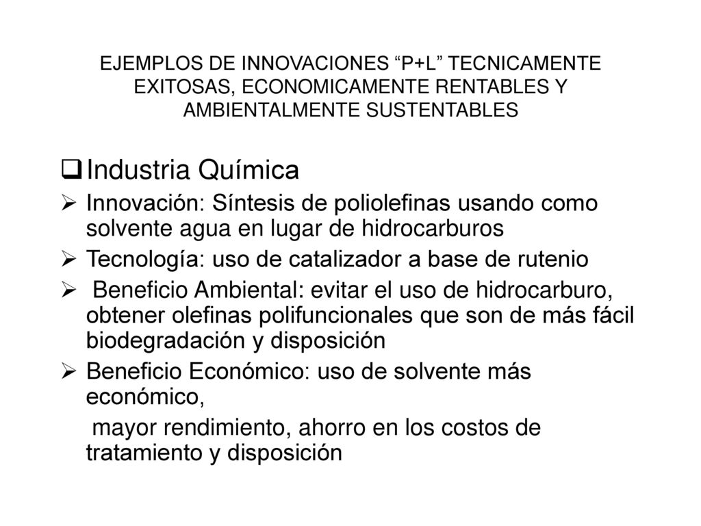 EJEMPLOS DE INNOVACIONES P+L TECNICAMENTE EXITOSAS, ECONOMICAMENTE RENTABLES Y AMBIENTALMENTE SUSTENTABLES