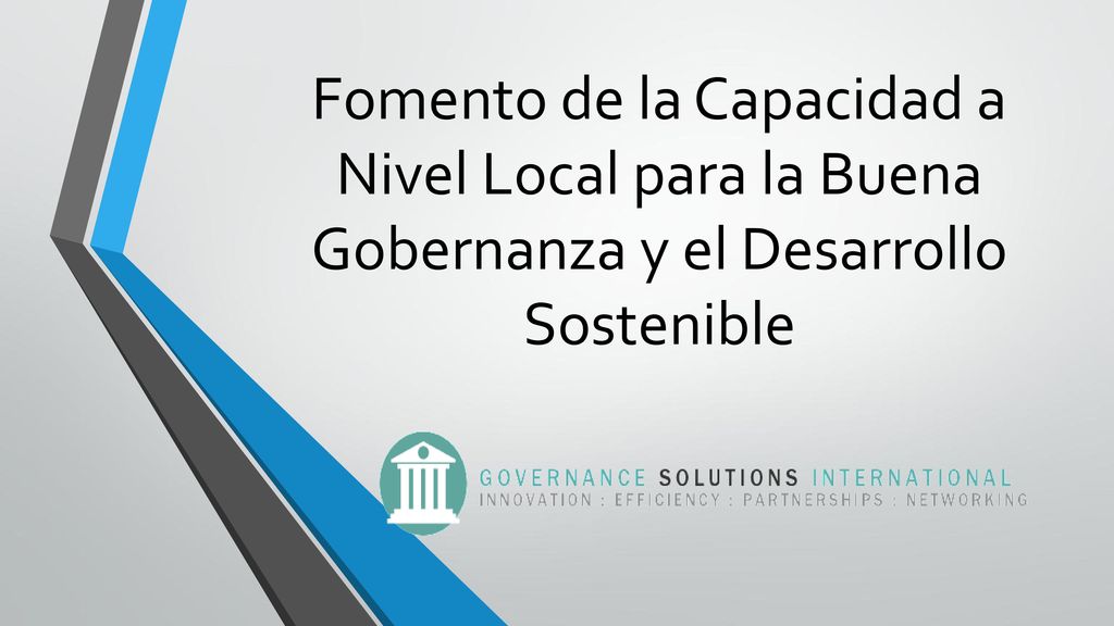 Fomento de la Capacidad a Nivel Local para la Buena Gobernanza y el Desarrollo Sostenible