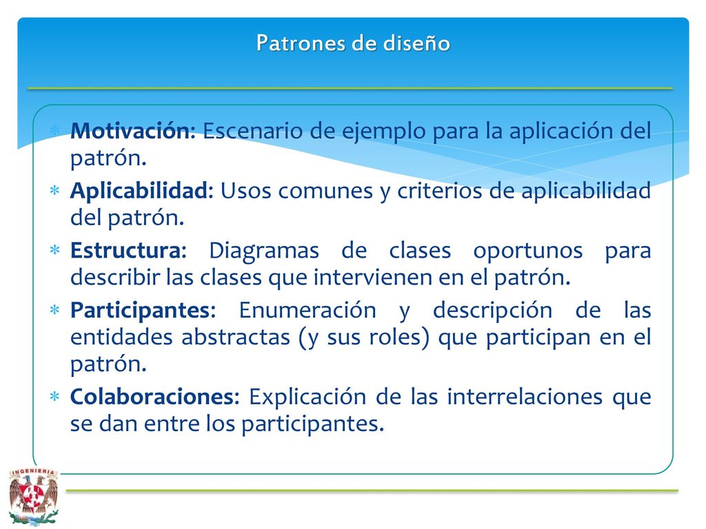 Patrones de diseño Motivación: Escenario de ejemplo para la aplicación del patrón.