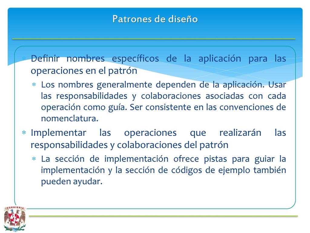 Patrones de diseño Definir nombres específicos de la aplicación para las operaciones en el patrón.