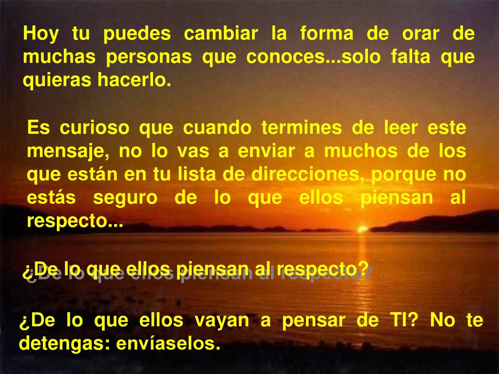 Hoy tu puedes cambiar la forma de orar de muchas personas que conoces