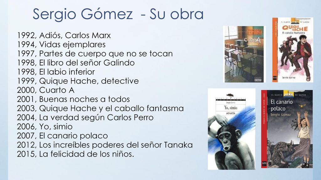 Sergio Gómez - Su obra 1992, Adiós, Carlos Marx 1994, Vidas ejemplares