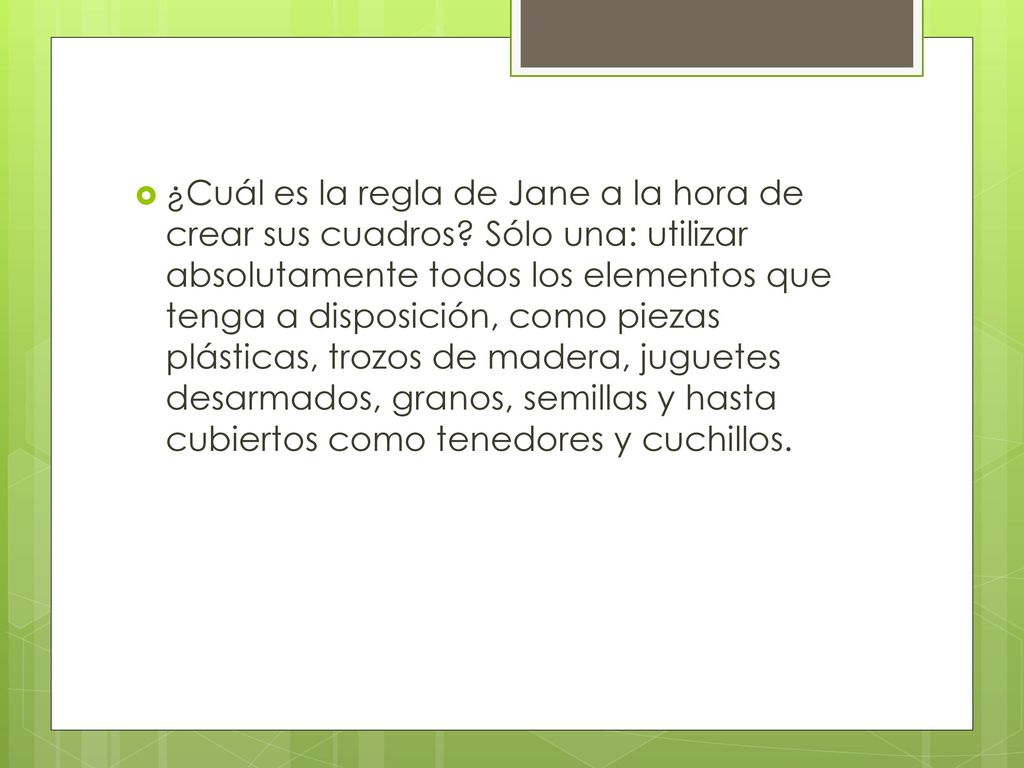 ¿Cuál es la regla de Jane a la hora de crear sus cuadros