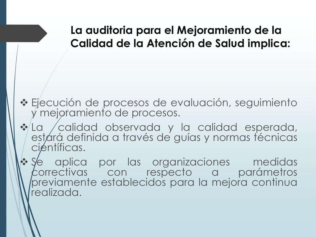 La auditoria para el Mejoramiento de la Calidad de la Atención de Salud implica: