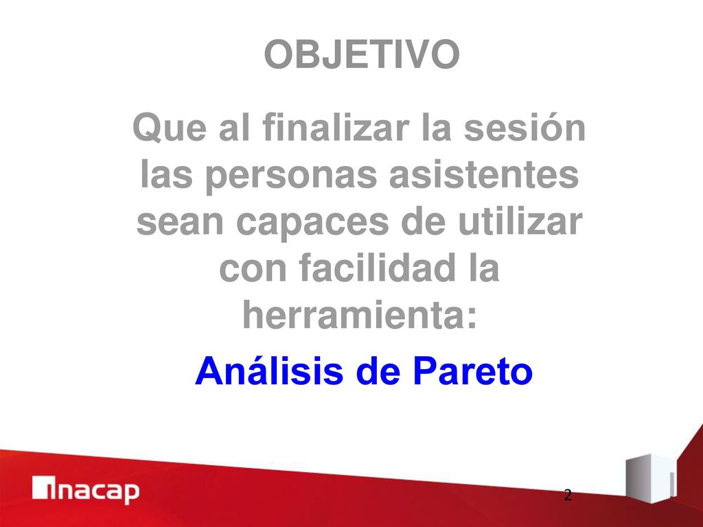 OBJETIVO Que al finalizar la sesión las personas asistentes sean capaces de utilizar con facilidad la herramienta: