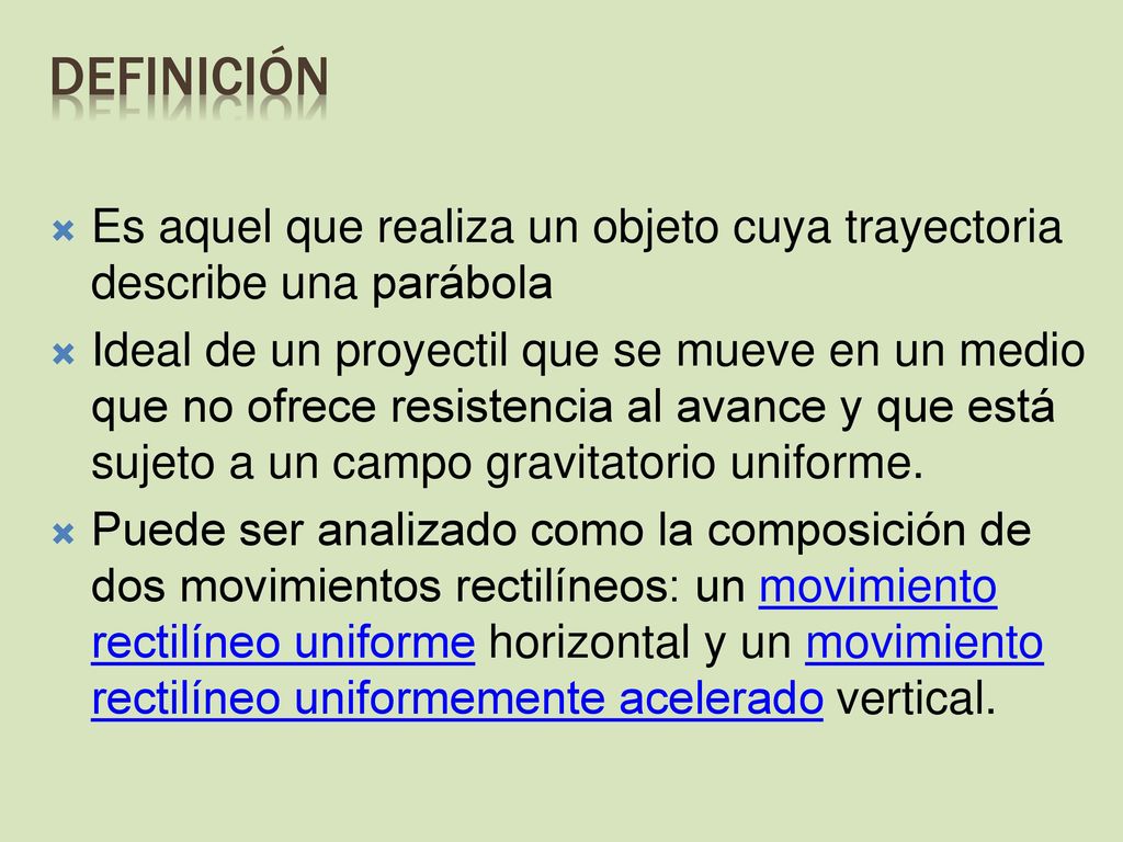 DEFINICIóN Es aquel que realiza un objeto cuya trayectoria describe una parábola.