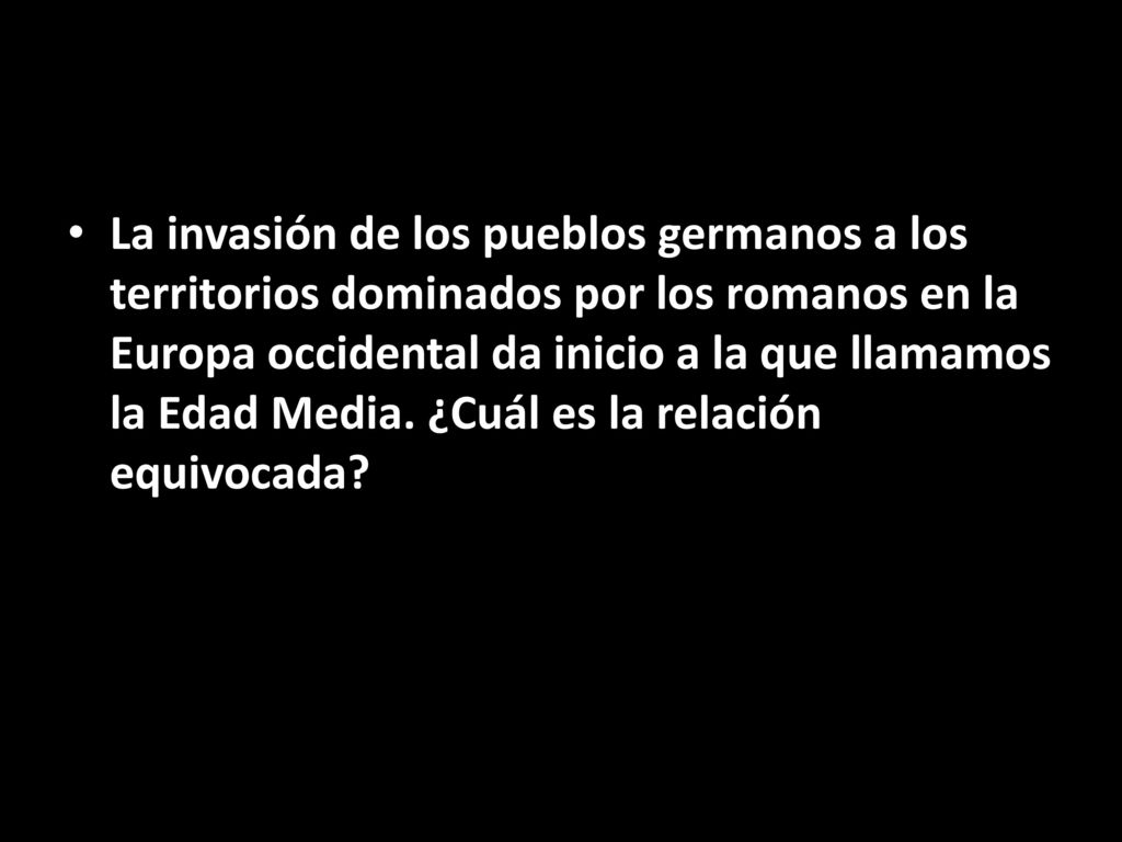 La invasión de los pueblos germanos a los territorios dominados por los romanos en la Europa occidental da inicio a la que llamamos la Edad Media.