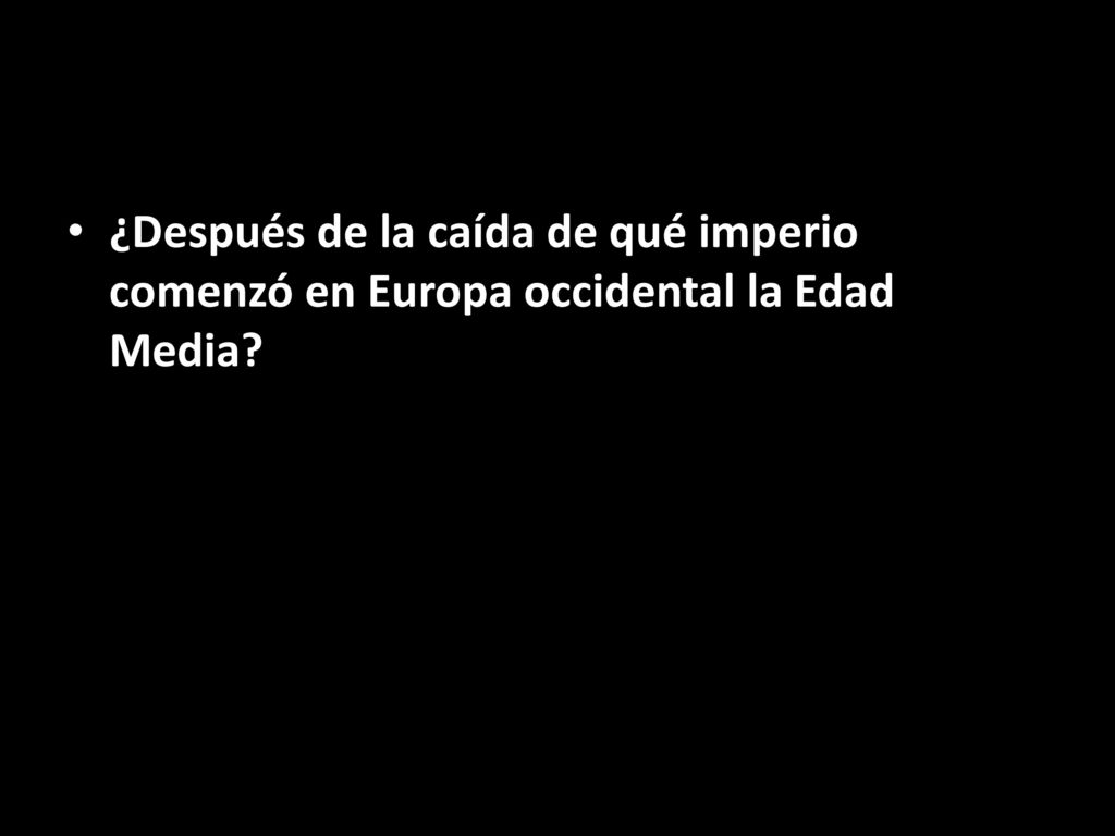 ¿Después de la caída de qué imperio comenzó en Europa occidental la Edad Media