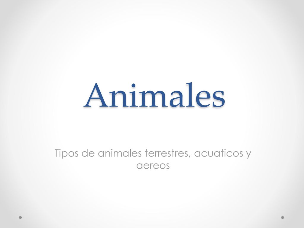 Tipos de animales terrestres, acuaticos y aereos