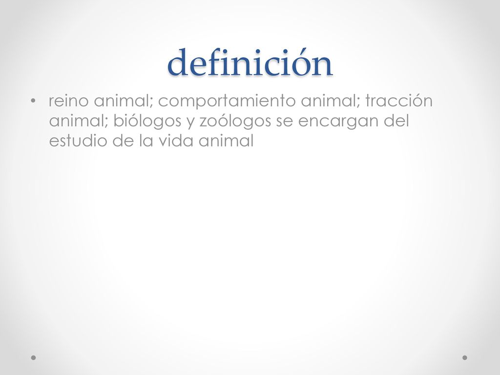 definición reino animal; comportamiento animal; tracción animal; biólogos y zoólogos se encargan del estudio de la vida animal.