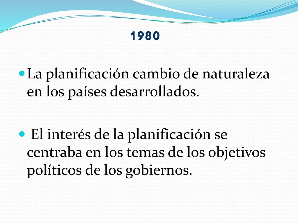 1980 La planificación cambio de naturaleza en los países desarrollados.