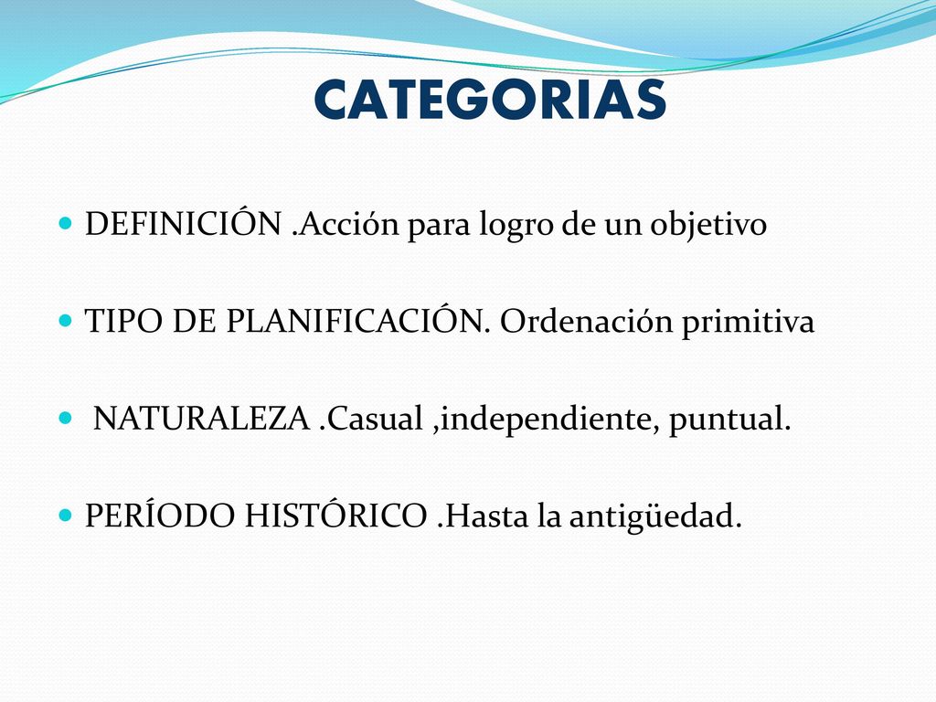 CATEGORIAS DEFINICIÓN .Acción para logro de un objetivo