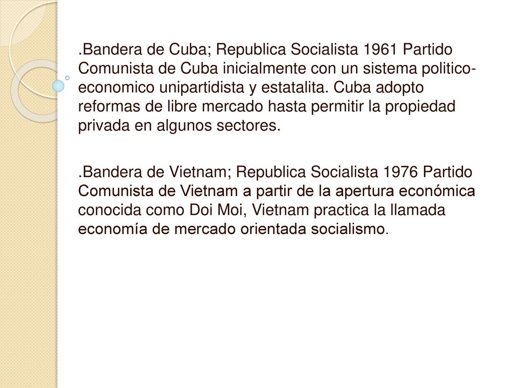 .Bandera de Cuba; Republica Socialista 1961 Partido Comunista de Cuba inicialmente con un sistema politico- economico unipartidista y estatalita. Cuba adopto reformas de libre mercado hasta permitir la propiedad privada en algunos sectores.